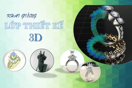  CÓ VIỆC LÀM NGAY SAU KHÓA HỌC THIẾT KẾ TRANG SỨC 3D