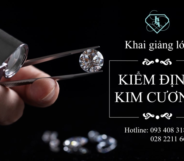  KHAI GIẢNG LỚP ĐÀO TẠO KIỂM ĐỊNH KIM CƯƠNG